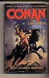 Conan The Champion (Conan) John Maddox Roberts