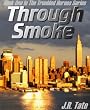 Through Smoke: Book Image of Through Smoke: Book