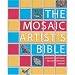 Mosaic Artist's Bible: 300 Traditional & Contemporary Designs: Over 300 Traditional and Contemporary Designs