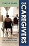 Our Caregivers: Stories From Our Nursing Homes