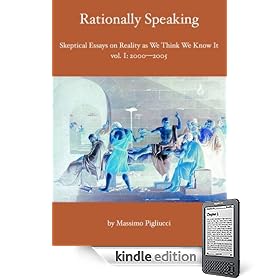 Rationally Speaking: Skeptical Essays on Reality as We Think We Know It - Volume I