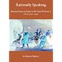 Rationally Speaking: Skeptical Essays on Reality as We Think We Know It - Volume I
