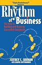 The Rhythm of Business: The Key to Building and Running Successful Companies