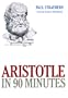 Aristotle in 90 Minutes (Philosophers in 90 Minutes)