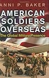 ISBN 9780275973544 product image for American Soldiers Overseas: The Global Military Presence (Perspectives on the Tw | upcitemdb.com