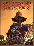 Her Stories: African American Folktales, Fairy Tales, and True Tales (Coretta Scott King Author Award Winner)