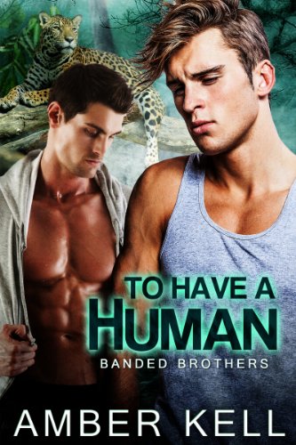 To Have a Human (Banded Brothers Book 1)