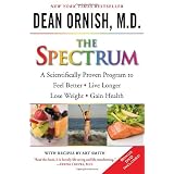 The Spectrum: A Scientifically Proven Program to Feel Better, Live Longer, Lose Weight, and Gain Healthby Dean Ornish M.D.