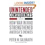 Unintended Consequences: How War in Iraq Strengthened America's Enemies
