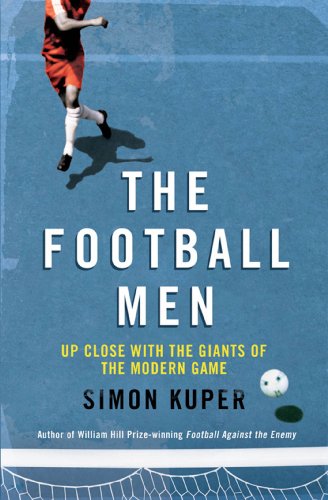 the football men up close with the giants of the modern game