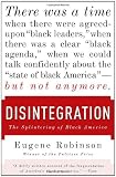 Disintegration: The Splintering of Black America