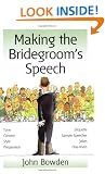 Making the Bridegroom's Speech: Etiquette;Jokes;Sample Speeches;One-liners (Things That Really Matter)