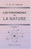 Les ph�nom�nes de la nature: Leurs lois et leurs applications aux arts et � l\'indusrie. Physique populaire � l\'usage des gens du monde. Tome 1. �lectricit�. Magn�tisme. Galvanisme