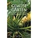 Gem�seg�rten: Beerenobst, Gartengem�se, Kr�uter und Bl�tenpflanzen