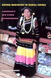 Doing Business in Rural China: Liangshan's New Ethnic Enterpreneurs (Studies on Ethnic Groups in China)