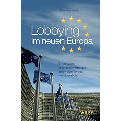 Lobbying im neuen Europa: Erfolgreiche Interessenvertretung nach dem Vertrag von Lissabon