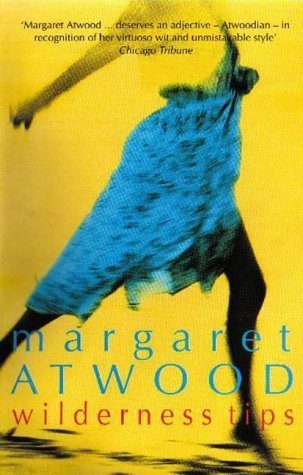 Wilderness Tips by Margaret Atwood (1-Jul-1994) Paperback, by Margaret Atwood