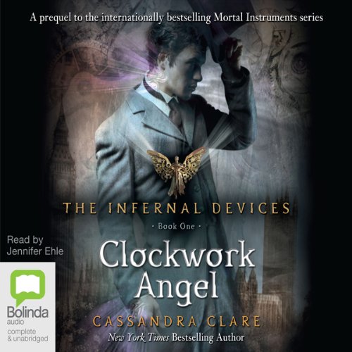 Clockwork Angels The Infernal Devices, Book 1 Audiobook Cassandra Clare Audible.co.uk