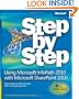 Using Microsoft InfoPath 2010 with Microsoft SharePoint 2010 Step by Step (Step By Step (Microsoft))