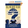 Tell Me What To Eat If I Have Inflammatory Bowel Disease: Nutritional Guidelines for Crohn's Disease and Colitis