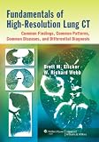 Fundamentals of High-Resolution Lung CT: Common Findings, Common Patterns, Common Diseases, and Differential Diagnosis