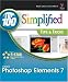 Photoshop Elements 7: Top 100 Simplified Tips and Tricks (Top 100 Simplified Tips & Tricks)