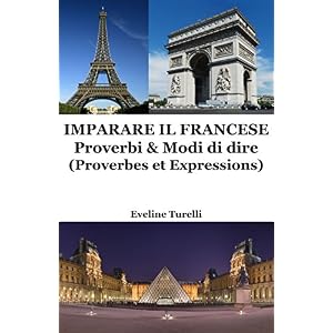 Imparare il Francese: Proverbi & Modi di dire