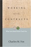 Working With Contracts: What Law School Doesn't Teach You (Pli Press's Corporate and Securities Law Library)