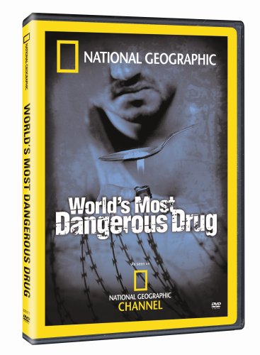 DVD: National Geographic. World's Most Dangerous Drug