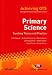 Primary Science: Teaching Theory and Practice (Achieving QTS)