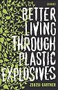 Better Living Through Plastic Explosives