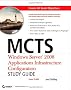 MCTS: Windows Server 2008 Applications Infrastructure Configuration Study Guide (Exam 70-643, with CD)