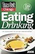 Time Out Chicago Eating and Drinking 2008: The Essential Guide to the City's Best Restaurants and Bars (Time Out Guides)