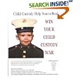 Win Your Child Custody War: Child Custody Help Source Book--A How-To System for People Serious... by Charlotte Hardwick