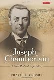 Joseph Chamberlain : a most radical imperialist