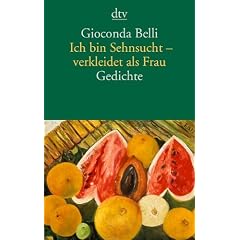 Ich bin Sehnsucht - verkleidet als Frau: Gedichte spanisch/deutsch