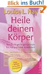 Heile deinen K�rper: Seelisch-geistig...