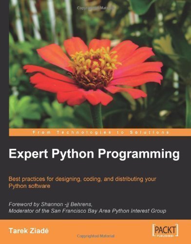Expert Python Programming by Ziade, Tarek published by PACKT PUBLISHING (2008)