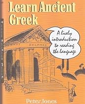 Learn ancient Greek: A lively introduction to reading the language Learn ancient Greek: A lively introduction to reading the language