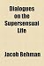 Dialogues on the Supersensual Life