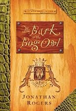 The Bark Of The Bog Owl (The Wilderking Trilogy)