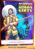 Wilderness: The True Story of Simon Girty, the Renegade (Signed Limited Edition)
