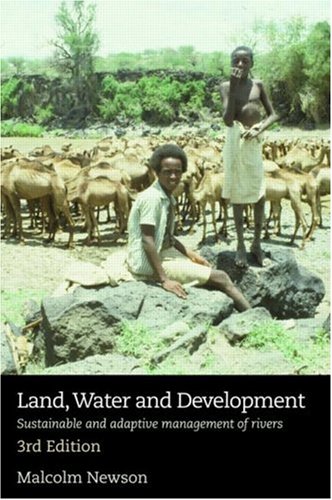 Land, Water and Development: Sustainable and Adaptive Management of Rivers
