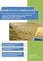 Achieving PCI Compliance: Understanding And Complying With The Data Security Standard For Merchant Levels 2, 3 And 4 (Volume 1)