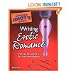 The Complete Idiot's Guide to Writing Erotic Romance (Complete Idiot's Guides (Lifestyle Paperback))