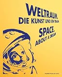 Produkt-Bild: Weltraum - Die Kunst und ein Traum