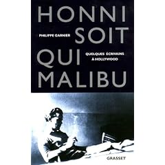Honni soit qui Malibu: Quelques ecrivains a Hollywood