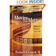 Movies That Matter: Reading Film Through the Lens of Faith by Richard Leonard