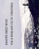 Bagpipe Sheet Music for a Highland Celtic Christmas