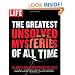 LIFE The Greatest Unsolved Mysteries of All Time: 50 Baffling Cases from the Files